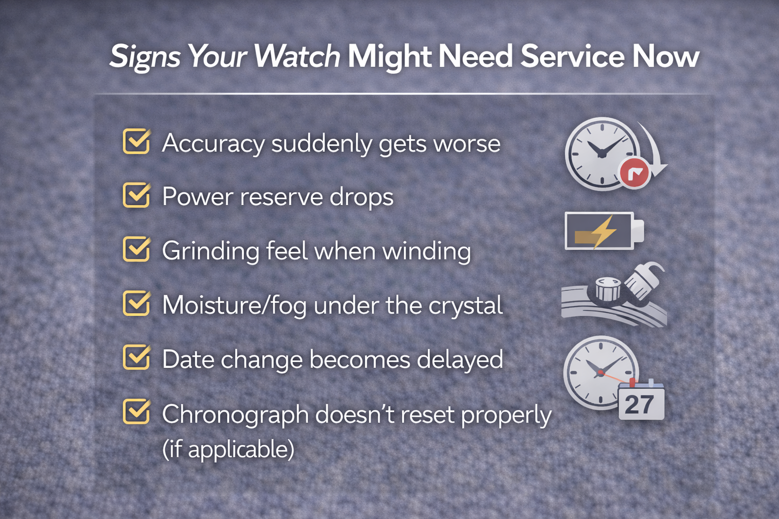 Checklist style graphic showing common signs a watch may need service, like accuracy drift and fog under the crystal