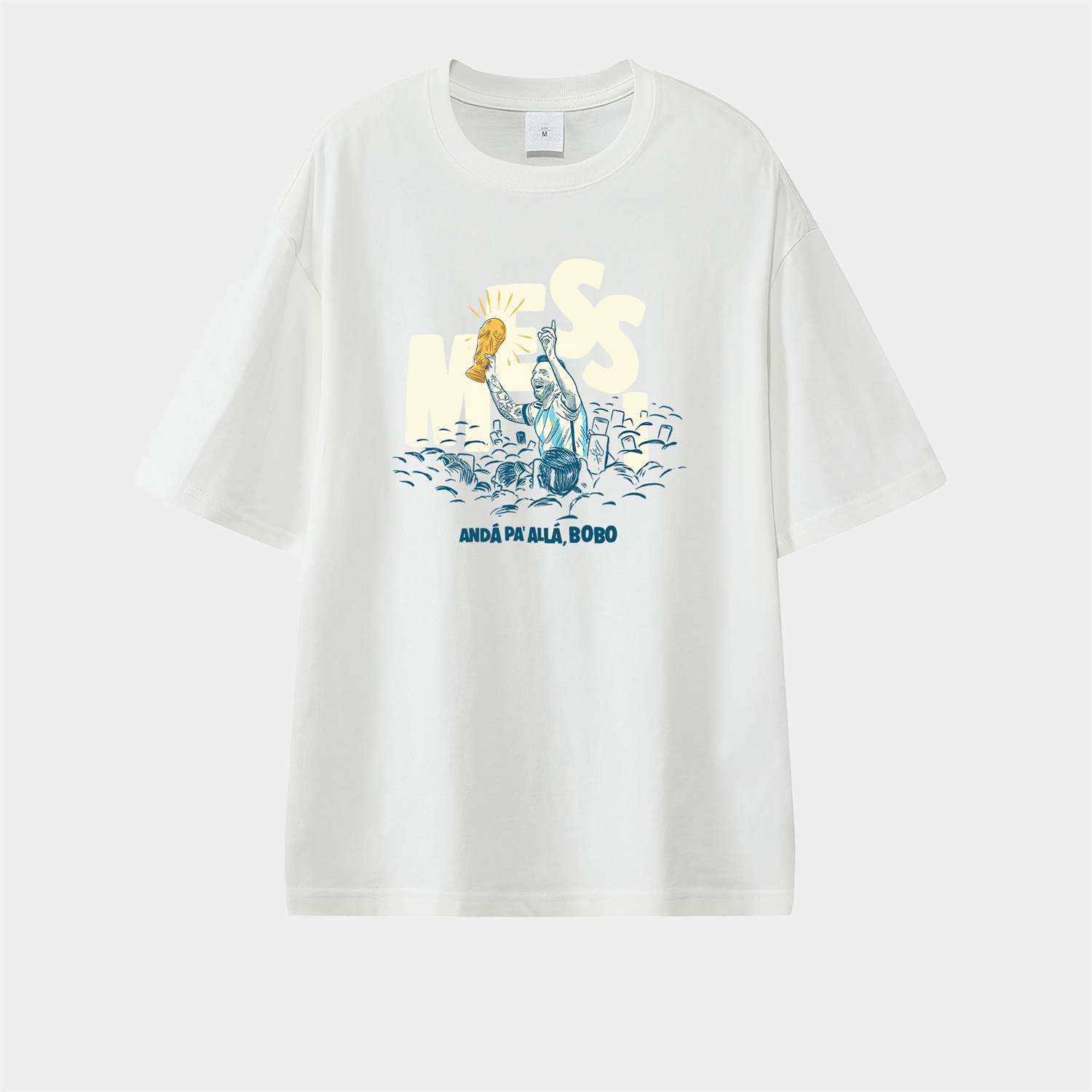 foot-Argentina Messi World Cup Anda Pa Alla Bobo Unisex Pure Cotton T-shirt