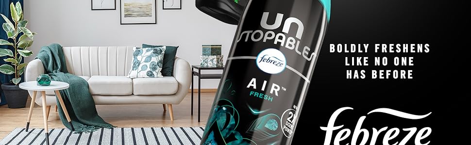 Boldly freshens like no one has before. Unstopables Febreze Air. 