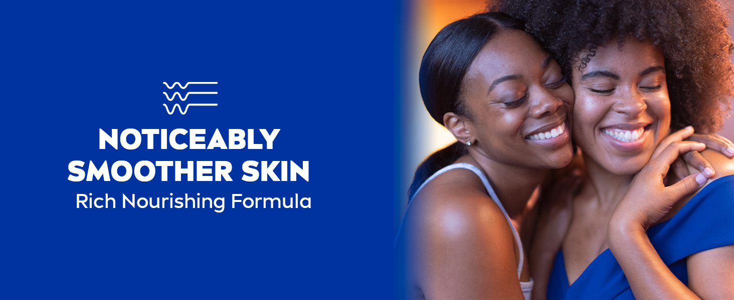 Noticeably smoother skin. Rich nourishing formula.