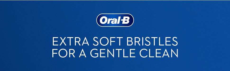 Oral-B extra soft bristles for a gentle clean