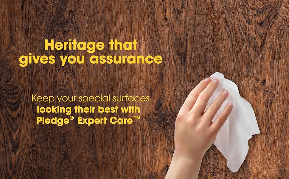 keep your special surfaces looking their best with Pledge Expert Care