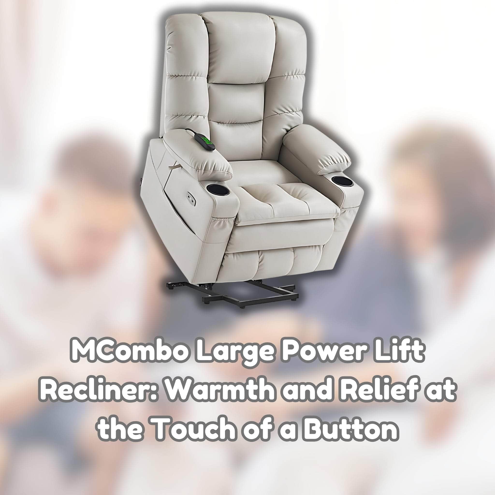 MCombo Large Power Lift Recliner: Warmth and Relief at the Touch of a Button