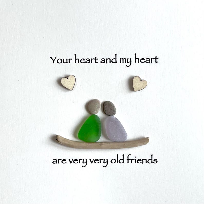 Sea Glass Friendship Art "Your heart and my heart are very very old friends" 
