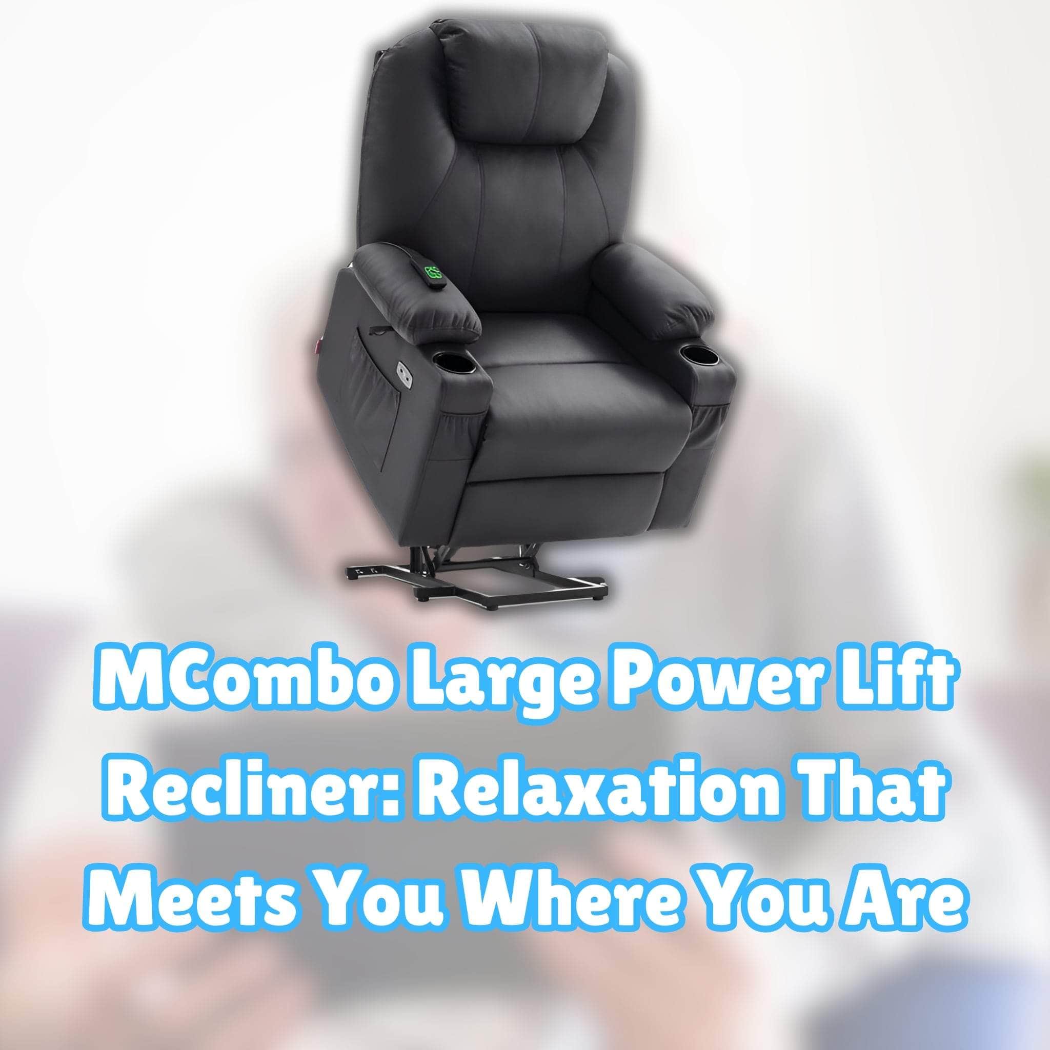 MCombo Large Power Lift Recliner: Relaxation That Meets You Where You Are