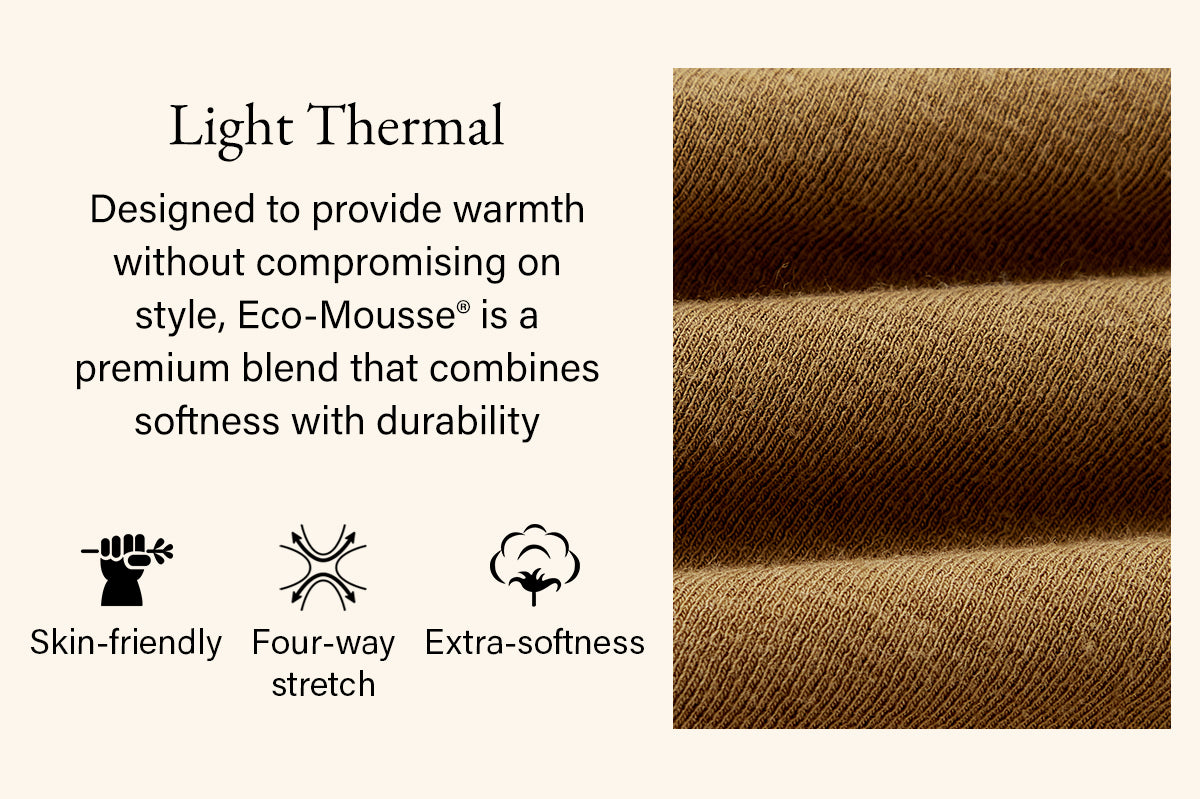 Light Thermal Eco-Mousse庐: warm, soft, and durable without compromising style