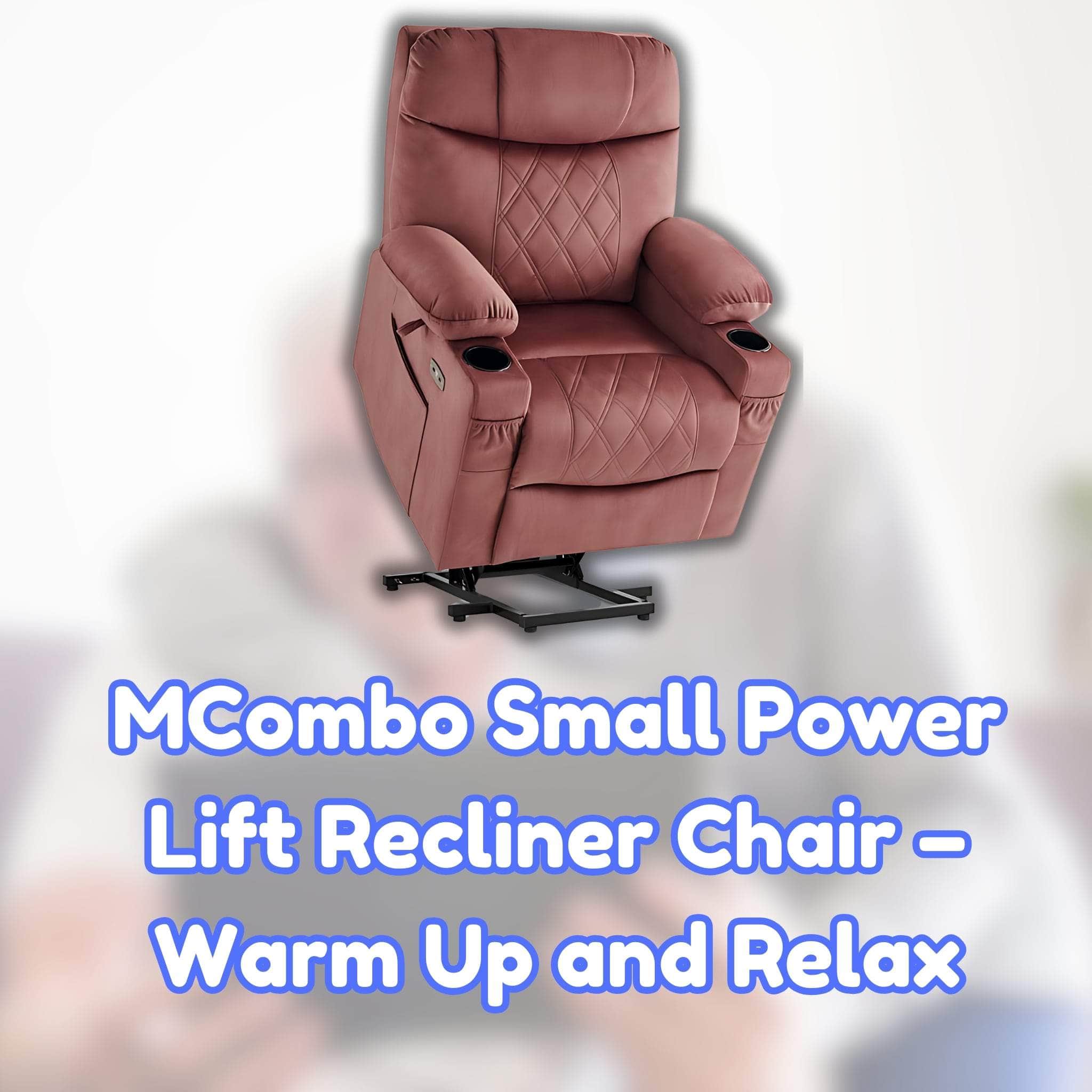 MCombo Small Power Lift Recliner Chair – Warm Up and Relax