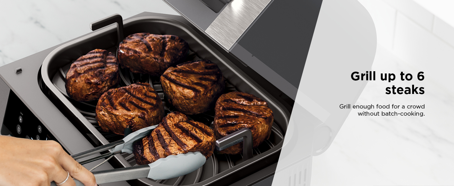 Grill up to 6 steaks Grill enough food for a crowd without batch-cooking.