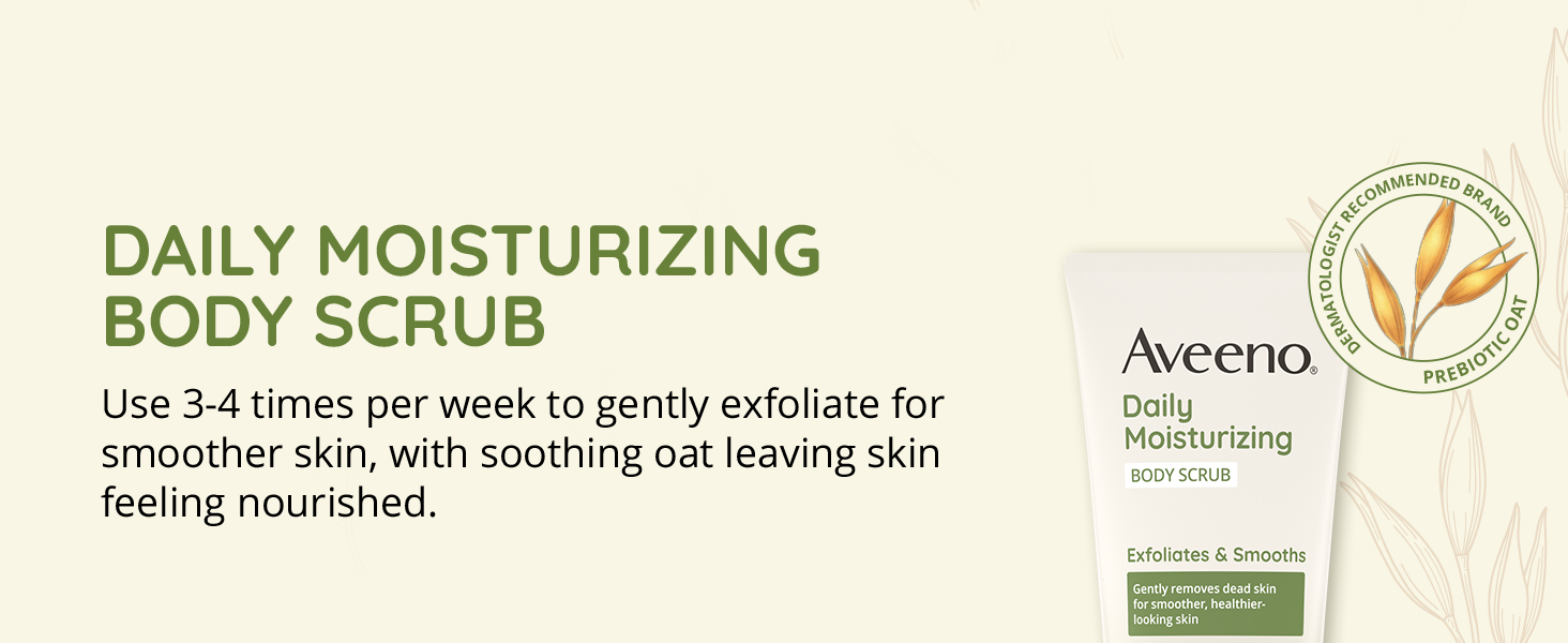 Daily Moisturizing soothing oat body scrub clenses washes nourishes gently exfoliates smoother skin