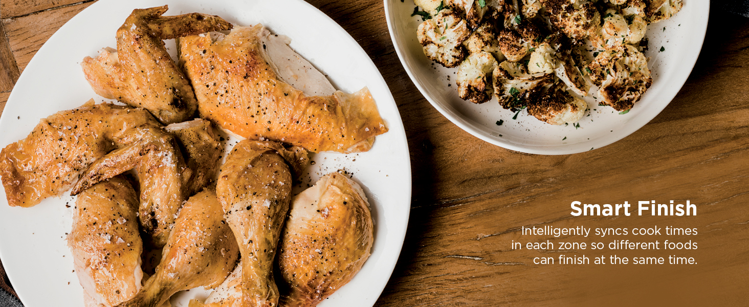 Smart Finish Intelligently syncs cook times in each zone so different foods can finish at the same