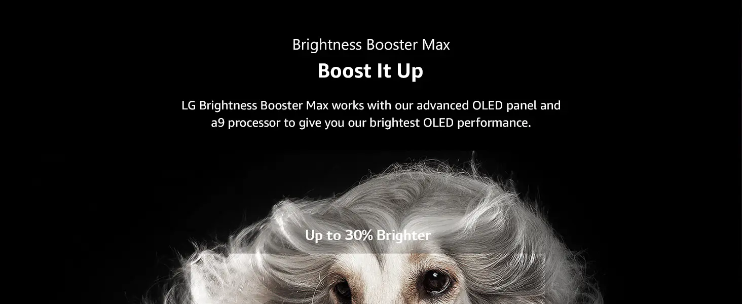 Brightness Booster Max gives you our brightest OLED performance.